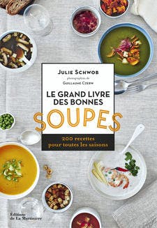 Le grand livre des bonnes soupes